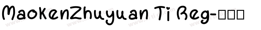 MaokenZhuyuan Ti Reg字体转换